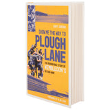 Show me the way to Plough Lane Book